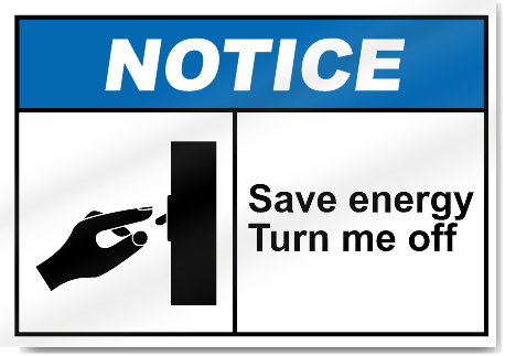 Save Energy Turn Me Off Notice Signs