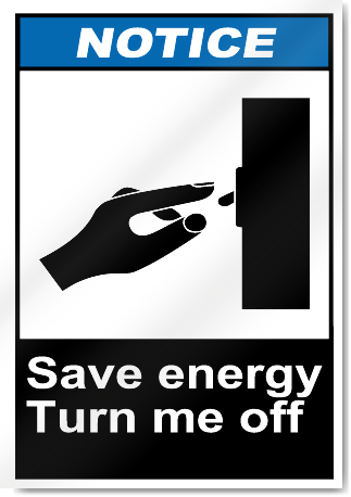 Save Energy Turn Me Off Notice Signs
