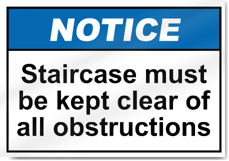 Staircase Must Be Kept Clear Of All Obstructions Notice Signs