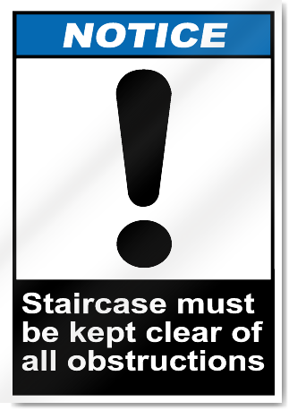 Staircase Must Be Kept Clear Of All Obstructions Notice Signs
