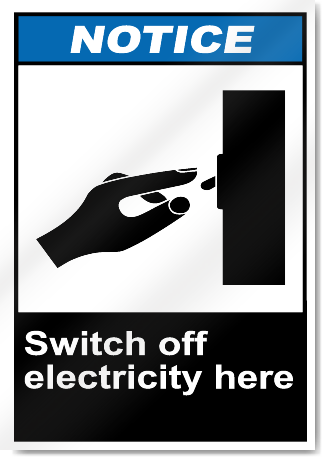 Switch Off Electricity Here Notice Signs