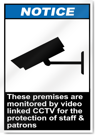 These Premises Are Monitored By Video Linked CCTV Notice Signs