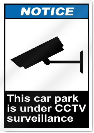 This Car Park Is Under Cctv Surveillance Notice Signs