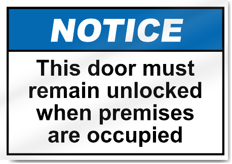 This Door Must Remain Unlocked When Premises Are Occupied Notice Signs