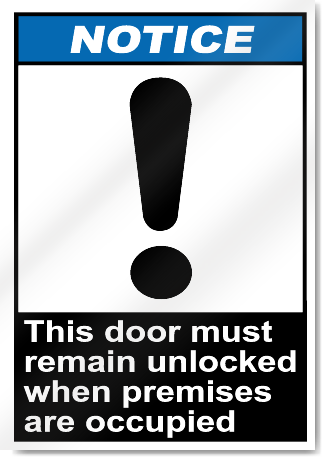 This Door Must Remain Unlocked When Premises Are Occupied Notice Signs