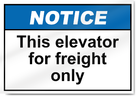 This Elevator For Freight Only Notice Signs