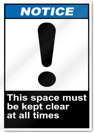 This Space Must Be Kept Clear At All Times Notice Signs