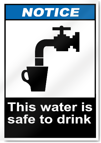 This Water Is Safe To Drink Notice Signs