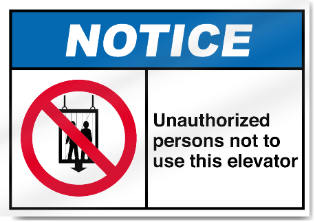 Unauthorized Persons Not To Use This Elevator Notice Signs