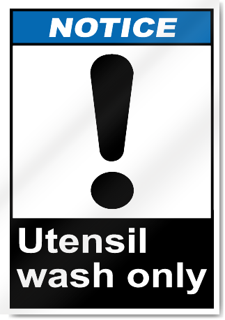 Utensil Wash Only Notice Signs