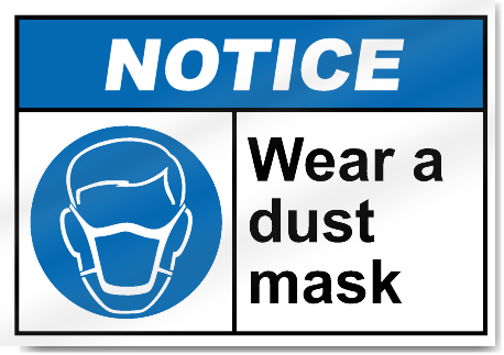 Wear A Dust Mask Notice Signs