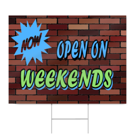 Now Open On Weekends Sign