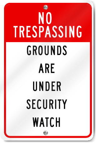 Grounds Are Under Security Watch Sign