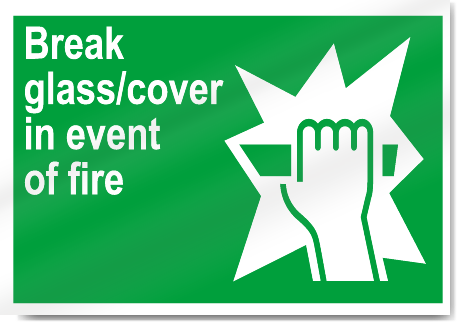 Break Glass/Cover In Event Of Fire Safety Signs