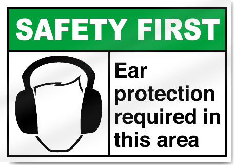 Ear Protection Required In This Area Safety First Signs