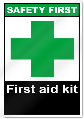 First Aid Kit Safety First Signs