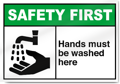 Hands Must Be Washed Here Safety First Signs