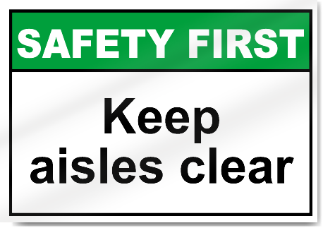 Keep Aisles Clear Safety First Signs