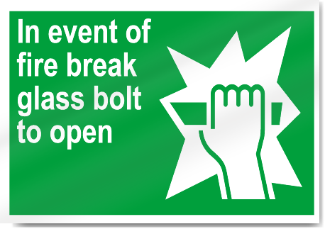 In Event Of Fire Break Glass Bolt To Open Safety Signs