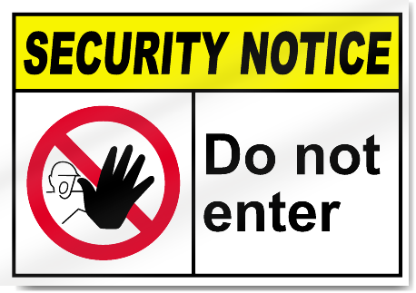 Do Not Enter Security Signs