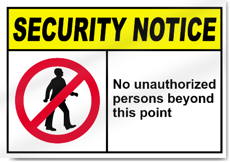 No Unauthorized Persons Beyond This Point Security Signs