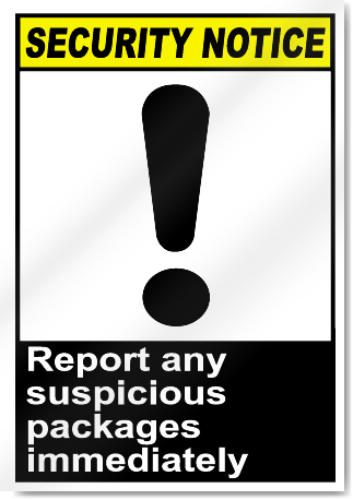 Report Any Suspicious Packages Immediately Security Signs