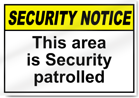 This Area Is Security Patrolled Security Signs