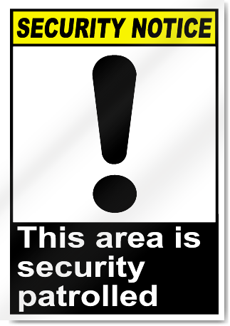This Area Is Security Patrolled Security Signs