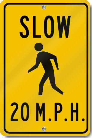 Slow 20 M.P.H. With Child Symbol Sign