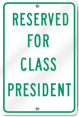 Reserved For Class President Sign