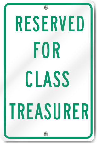 Reserved For Class Treasurer Sign