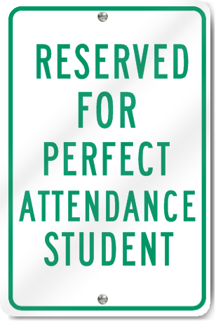 Reserved For Perfect Attendance Student Sign