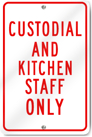 Custodial And Kitchen Staff Only Sign