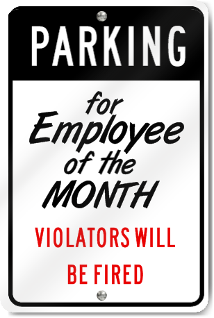 Parking For Employee Of The Month Violators Custom Sign