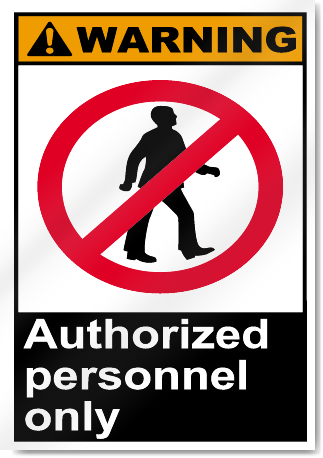 Authorized Personnel Only Warning Signs