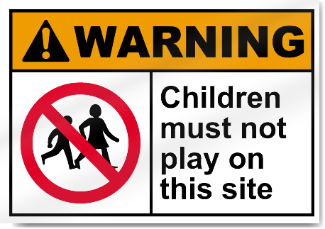 Children Must Not Play On This Site Warning Signs