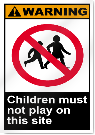 Children Must Not Play On This Site Warning Signs