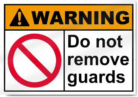 Do Not Remove Guards Warning Signs