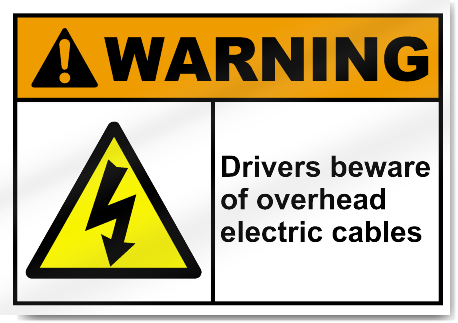 Drivers Beware Of Overhead Electric Cables Warning Signs