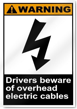 Drivers Beware Of Overhead Electric Cables Warning Signs