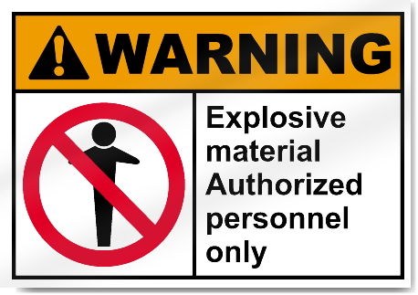 Explosive Material Authorized Personnel Only Warning Signs