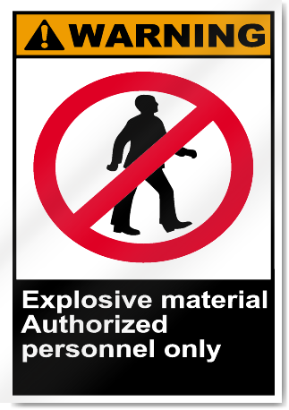 Explosive Material Authorized Personnel Only Warning Signs