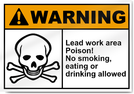 Lead Work Area Poison No Smoking, Eating Or Drinking Allowed Warning Signs