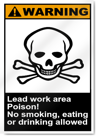 Lead Work Area Poison No Smoking Warning Signs