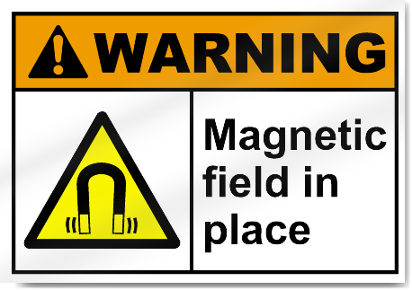 Magnetic Field In Place Warning Signs