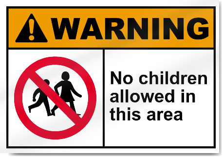 No Children Allowed In This Area Warning Signs