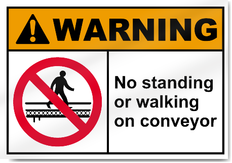 No Standing Or Walking On Conveyor Warning Signs