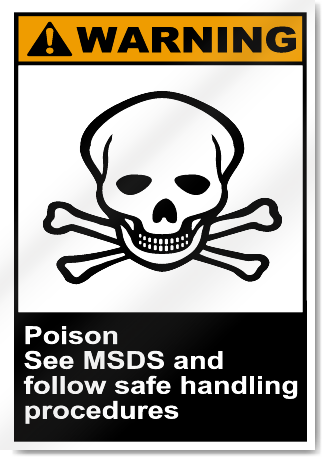 Poison See Msds And Follow Safe Handling Procedures Warning Signs