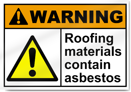 Roofing Materials Contain Asbestos Warning Signs