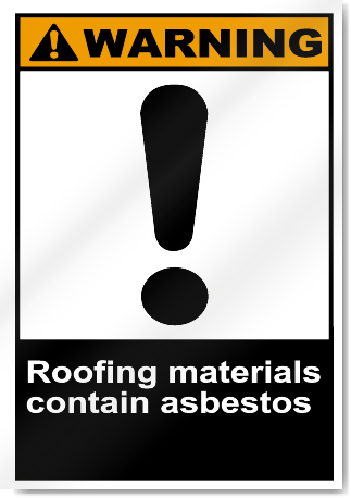 Roofing Materials Contain Asbestos Warning Signs